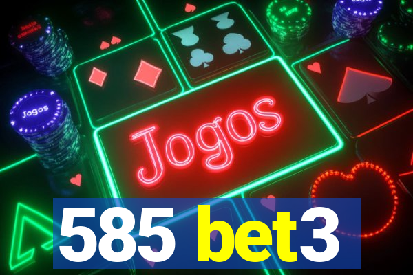 585 bet3